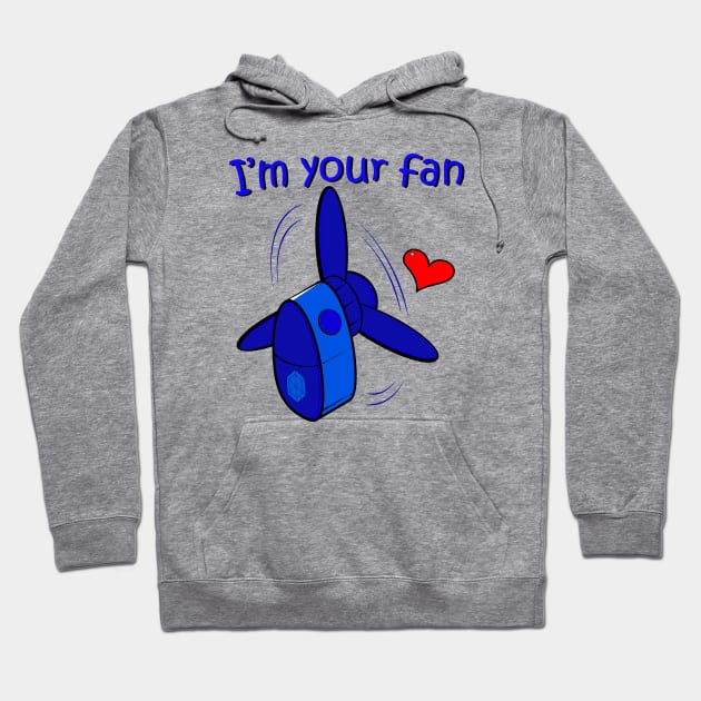 I am your fan Hoodie by Coowo22